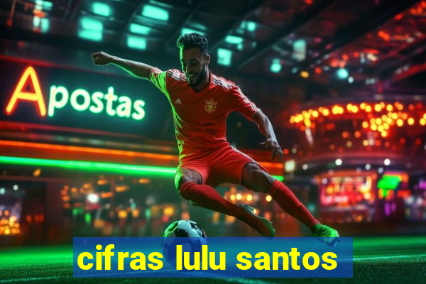 cifras lulu santos